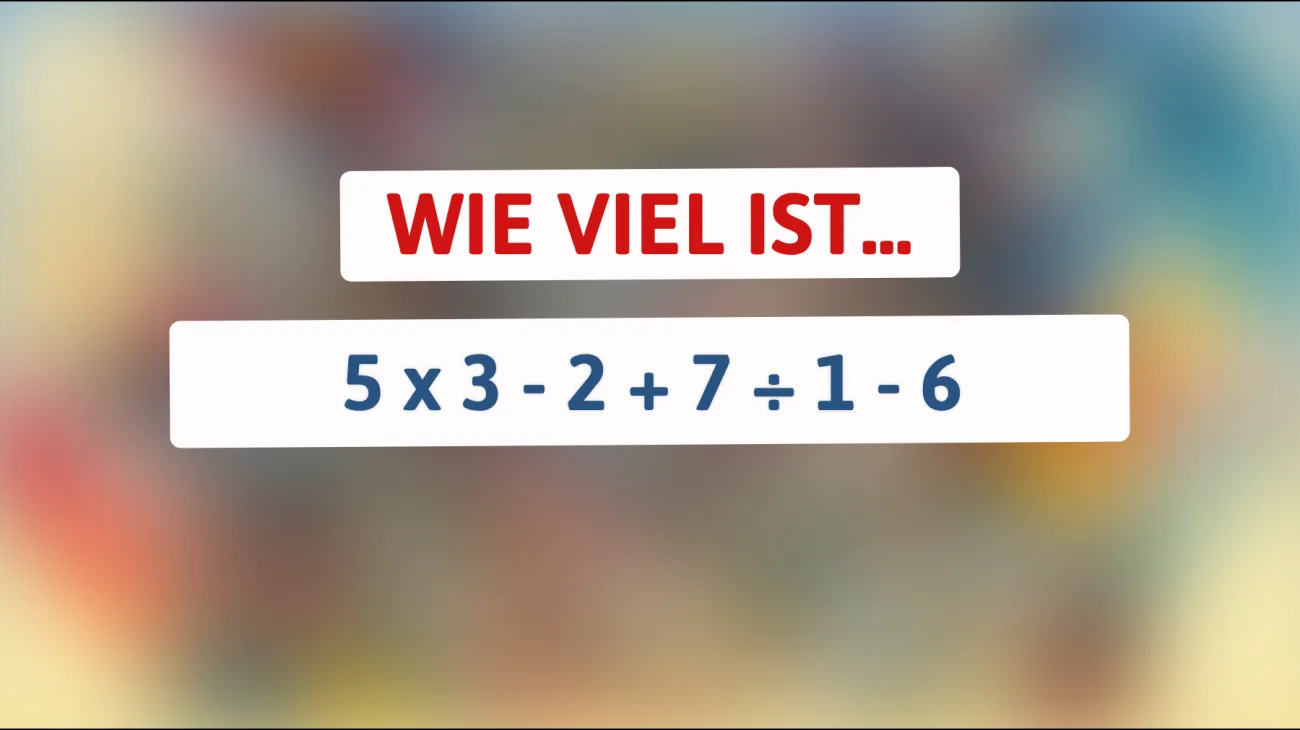 Löse das Rätsel: Nur 1% der Menschen können diese einfache Mathematikaufgabe richtig beantworten! Bist du dabei?"